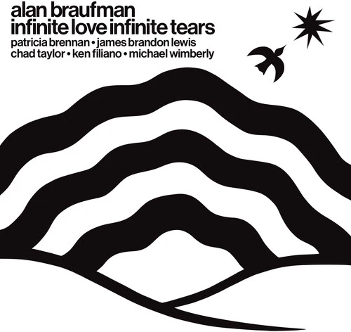 Alan Braufman - Infinite Love Infinite Tears