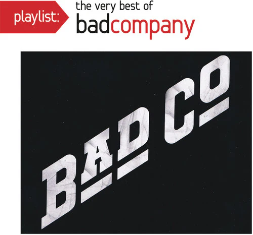 Bad Company - Playlist: Very Best of