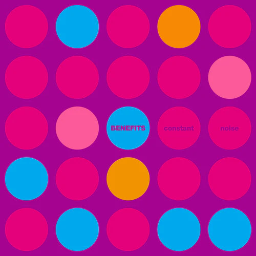 Benefits - Constant Noise [Orange]