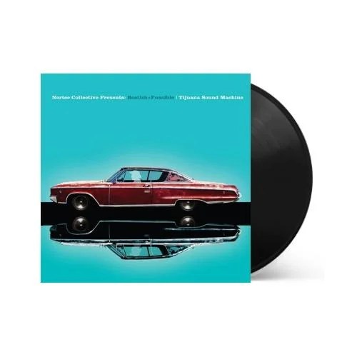 Bostich + Fussible - Tijuana Sound Machine (nortec Collective Presents)