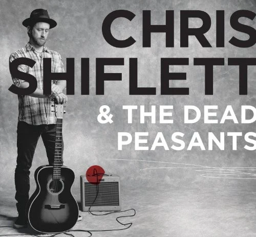 Chris Shiflett - Chris Shiflett and The Dead Peasants