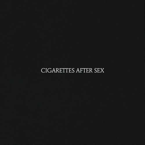 Cigarettes After Sex - Cigarettes After Sex