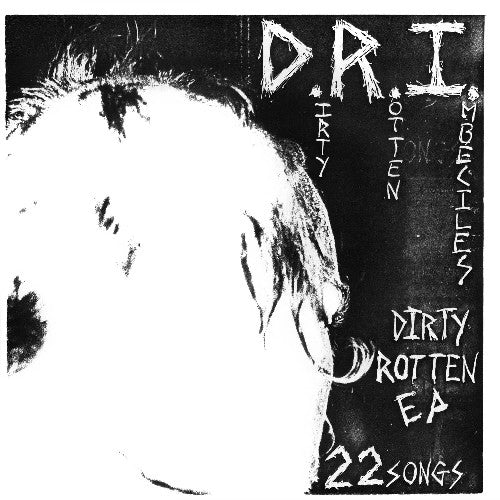 D.R.I. - The Dirty Rotten [7-inch]