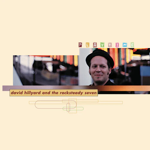 David Hillyard & Rocksteady 7 - Playtime