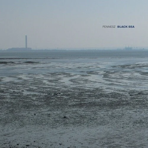 Fennesz - Black Sea
