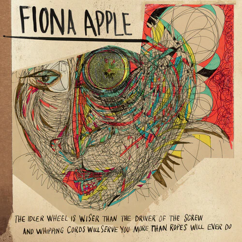 Fiona Apple - The Idler Wheel Is Wiser Than The Driver Of The Screw And Whipping Cords Will Serve You More Than Ropes Will Ever Do - Image 3