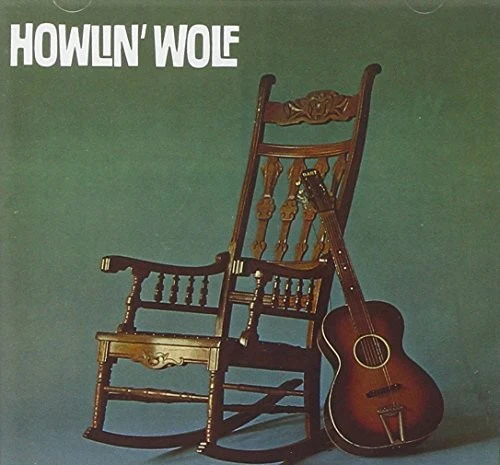 Howlin Wolf - Howlin Wolf (The Rockin Chair)