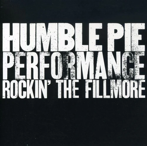 Humble Pie - Rockin the Fillmore