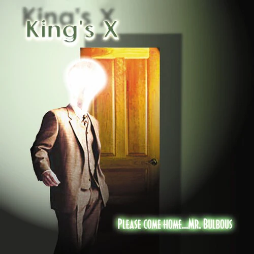 King's X - Please Come Home...Mr. Bulbous [Green]