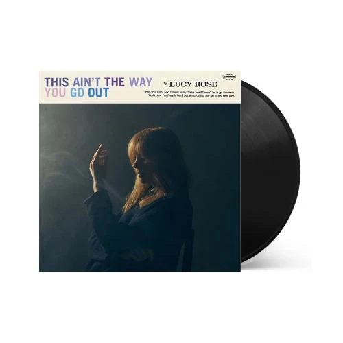 Lucy Rose - This Ain't the Way You Go Out