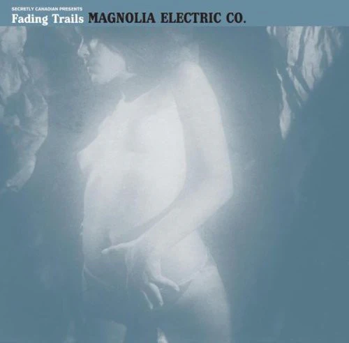 Magnolia Electric Co. - Fading Trails