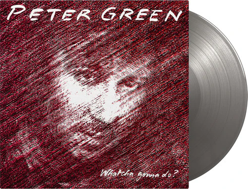 Peter Green - Whatcha Gonna Do - Limited 180-Gram Silver - Image 2