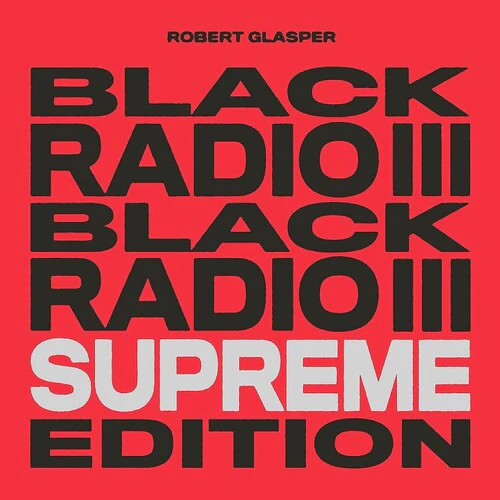 Robert Glasper - Black Radio III (Supreme Edition) [3LP Red, Black & White] - Image 4