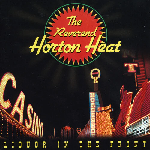 The Reverend Horton Heat - Liquor In The Front - Image 2