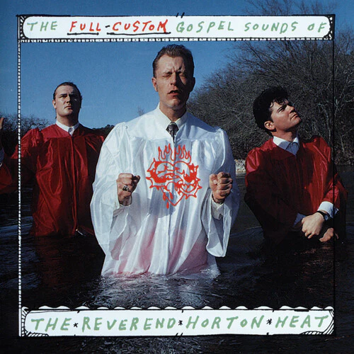The Reverend Horton Heat - The Full Custom Gospel Sounds Of... - Image 2