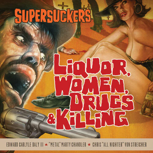 The Supersuckers - Liquor, Women, Drugs & Killing - Image 2