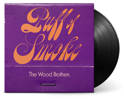 The Wood Brothers - Puff of Smoke
