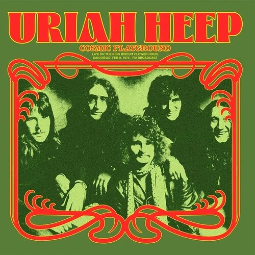 Uriah Heep - Cosmic Playground: Live On The King Biscuit Flower Hour, San Diego, Feb 8, 1974 - FM Broadcast